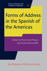 Book Cover for Forms of Address in the Spanish of the Americas by María Irene Moyna, Susana Victoria RiveraMills