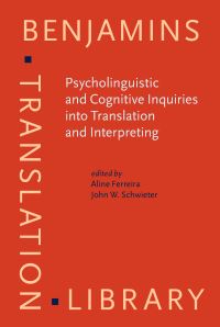 Book Cover for Psycholinguistic and Cognitive Inquiries Into Translation and Interpreting by Aline Ferreira, John W. Schwieter