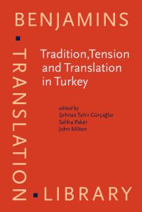 Book Cover for Tradition, Tension and Translation in Turkey by Sehnaz Tahir Gürçaglar, Saliha Paker, John Milton