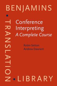 Book Cover for Conference Interpreting - A Complete Course by Robin Setton, Andrew Dawrant