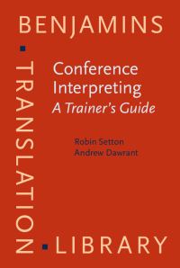Book Cover for Conference Interpreting - A Trainer's Guide by Robin Setton, Andrew Dawrant