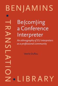 Book Cover for Be(com)ing a Conference Interpreter by Veerle Duflou