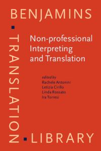 Book Cover for Non-Professional Interpreting and Translation by Rachele Antonini, Letizia Cirillo, Linda Rossato, Ira Torresi
