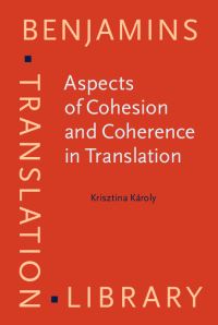 Book Cover for Aspects of Cohesion and Coherence in Translation by Krisztina Károly