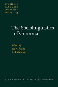 Book Cover for The Sociolinguistics of Grammar by Tor A Åfarli, Brit Mæhlum