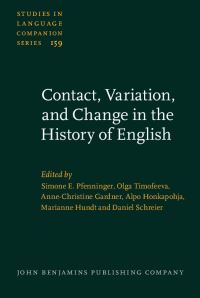 Book Cover for Contact, Variation, and Change in the History of English by Simone E Pfenninger, Olga Timofeeva, AnneChristine Gardner, Alpo Honkapohja, Marianne Hundt, Daniel Schreier