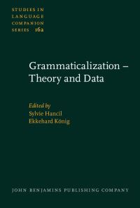 Book Cover for Grammaticalization - Theory and Data by Sylvie Hancil, Ekkehard König