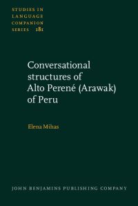 Book Cover for Conversational Structures of Alto Perené (Arawak) of Peru by Elena Mihas