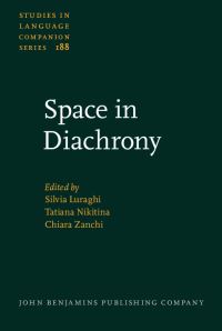 Book Cover for Space in Diachrony by Silvia Luraghi, Tatiana Nikitina, Chiara Zanchi