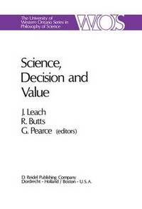 Book Cover for Science, Decision and Value by JJ Leach, Robert E Butts, GA Pearce