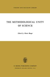 Book Cover for The Methodological Unity of Science by M Bunge