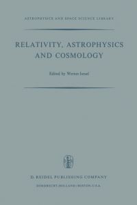 Book Cover for Relativity, Astrophysics and Cosmology by W Israel
