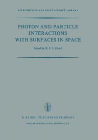 Book Cover for Photon and Particle Interactions With Surfaces in Space by RJL Grard
