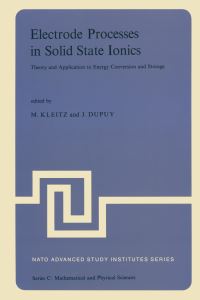 Book Cover for Electrode Processes in Solid State Ionics by M Kleitz, J Dupuy