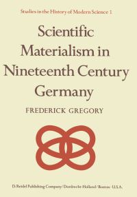 Book Cover for Scientific Materialism in Nineteenth Century Germany by F Gregory