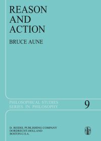 Book Cover for Reason and Action by Bruce Aune