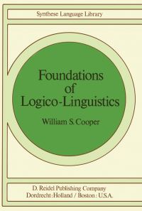 Book Cover for Foundations of Logico-Linguistics by WS Cooper