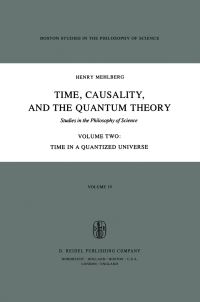 Book Cover for Time, Causality, and the Quantum Theory by S Mehlberg