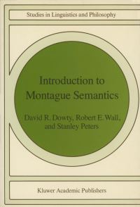 Book Cover for Introduction to Montague Semantics by David R Dowty, Robert Wall, Stanley Peters