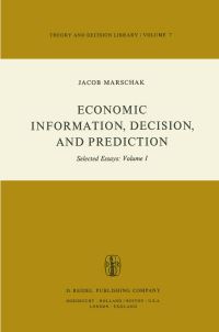 Book Cover for Economic Information, Decision, and Prediction by M Marschak