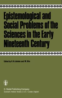 Book Cover for Epistemological and Social Problems of the Sciences in the Early Nineteenth Century by H N Jahnke, M Otte