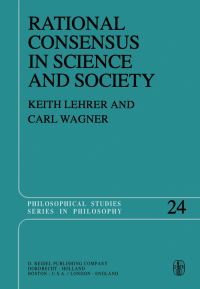 Book Cover for Rational Consensus in Science and Society by Keith Lehrer, C Wagner