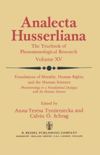 Book Cover for Foundations of Morality, Human Rights, and the Human Sciences by AnnaTeresa Tymieniecka, Calvin O Schrag