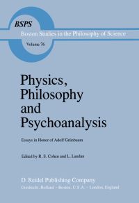Book Cover for Physics, Philosophy and Psychoanalysis by Robert S Cohen, Larry Laudan, Adolf Grünbaum