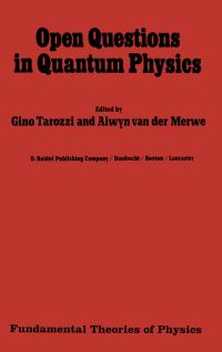 Book Cover for Open Questions in Quantum Physics by G Tarozzi, Alwyn van der Merwe