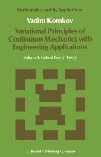 Book Cover for Variational Principles of Continuum Mechanics With Engineering Applications by Vadim 1919 Komkov