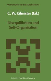 Book Cover for Disequilibrium and Self-Organisation by C W Kilmister