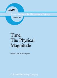 Book Cover for Time, the Physical Magnitude by O Costa de Beauregard