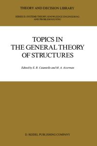Book Cover for Topics in the General Theory of Structures by E R Caianiello, M A Aizerman