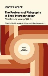 Book Cover for The Problems of Philosophy in Their Interconnection by Moritz Schlick, Henk L Mulder, A J Kox, Rainer Hegselmann