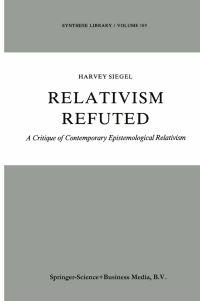 Book Cover for Relativism Refuted by H Siegel