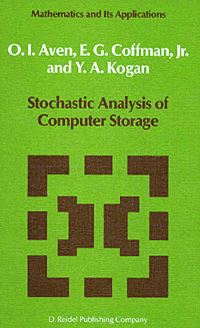 Book Cover for Stochastic Analysis of Computer Storage by O I Aven, E G Coffman, Y A Kogan