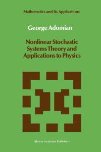 Book Cover for Nonlinear Stochastic Systems Theory and Applications to Physics by G Adomian