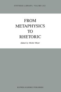 Book Cover for From Metaphysics to Rhetoric by Michel Meyer, Robert Harvey