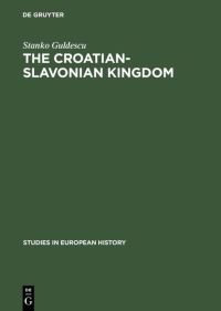 Book Cover for The Croatian-Slavonian Kingdom by Stanko Guldescu