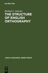 Book Cover for The Structure of English Orthography by Richard L Venezky