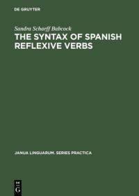 Book Cover for The Syntax of Spanish Reflexive Verbs by Sandra Scharff Babcock