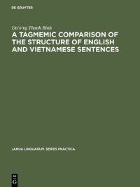 Book Cover for A Tagmemic Comparison of the Structure of English and Vietnamese Sentences by Duong Thanh Binh