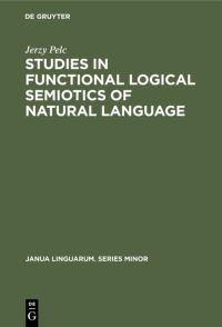 Book Cover for Studies in Functional Logical Semiotics of Natural Language by Jerzy Pelc