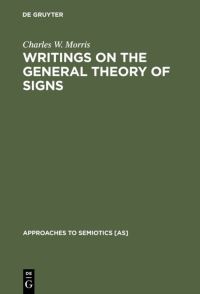 Book Cover for Writings on the General Theory of Signs by Charles W Morris