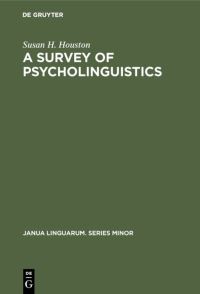 Book Cover for A Survey of Psycholinguistics by Susan H Houston
