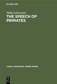 Book Cover for The Speech of Primates by Philip Liebermann