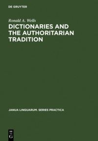 Book Cover for Dictionaries and the Authoritarian Tradition by Ronald A Wells