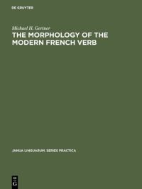 Book Cover for The Morphology of the Modern French Verb by Michael H Gertner