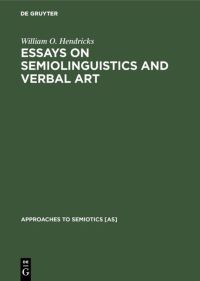 Book Cover for Essays on Semiolinguistics and Verbal Art by William O Hendricks