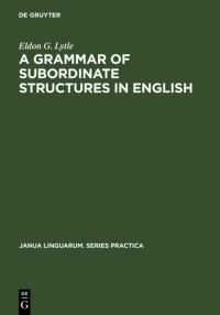 Book Cover for A Grammar of Subordinate Structures in English by Eldon G Lytle